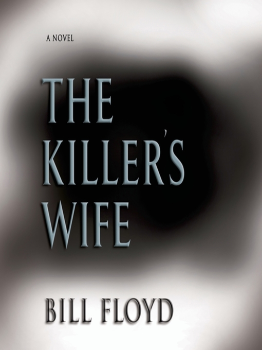 Title details for The Killer's Wife by Bill Floyd - Available